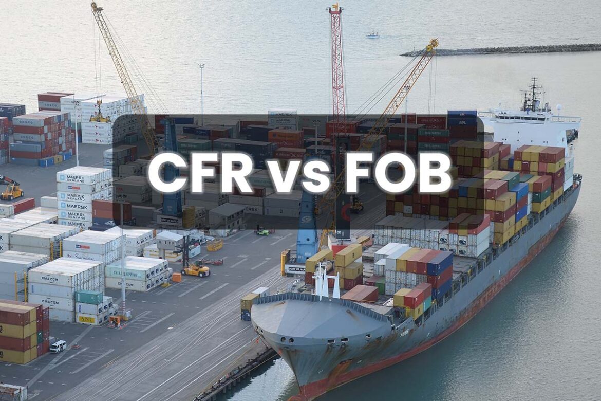 CFR (Cost and Freight) ve FOB (Free On Board) Arasındaki Farklar Nelerdir?